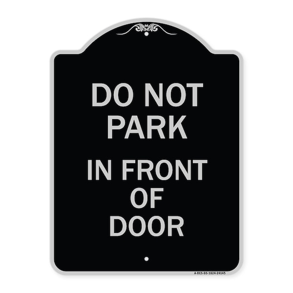 Signmission Do Not Park in Front of Door Heavy-Gauge Aluminum Architectural Sign, 24" x 18", BS-1824-24145 A-DES-BS-1824-24145 - main